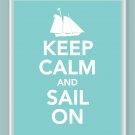 Keep Calm and Sail On Print