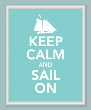 Keep Calm and Sail On Print