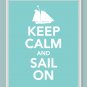 Keep Calm and Sail On Print