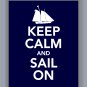 Keep Calm and Sail On Print
