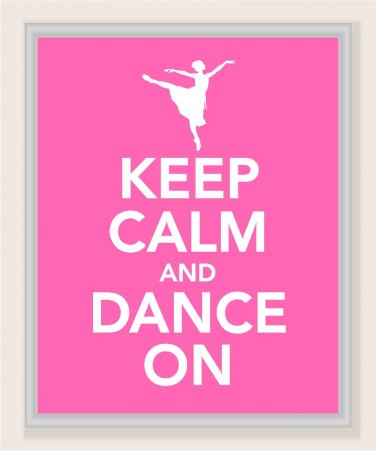 Keep Calm and Dance On Print