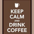 Keep Calm and Drink Coffee Print