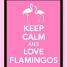 Keep Calm and Love Flamingos Print