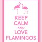 Keep Calm and Love Flamingos Print