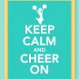 Keep Calm and Cheer On Print for cheerleaders