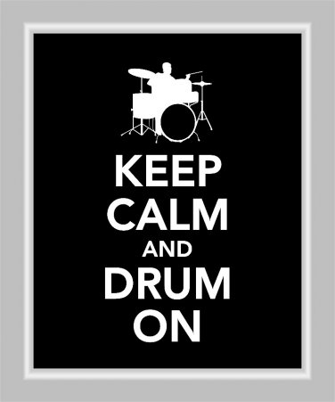 Keep Calm and Drum On Print