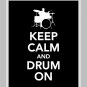 Keep Calm and Drum On Print