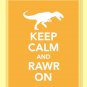 Keep Calm and Rawr On dinosaur Print