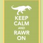 Keep Calm and Rawr On dinosaur Print