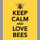 Keep Calm and Love Bees Print