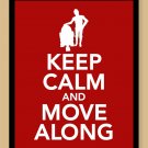 Keep Calm and Move Along Print
