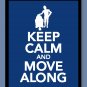 Keep Calm and Move Along Print