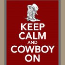 Keep Calm and Cowboy On Print