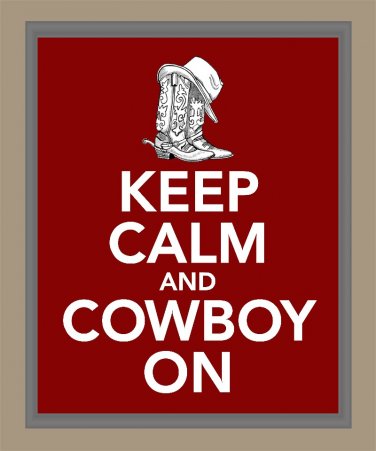 Keep Calm and Cowboy On Print