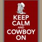 Keep Calm and Cowboy On Print