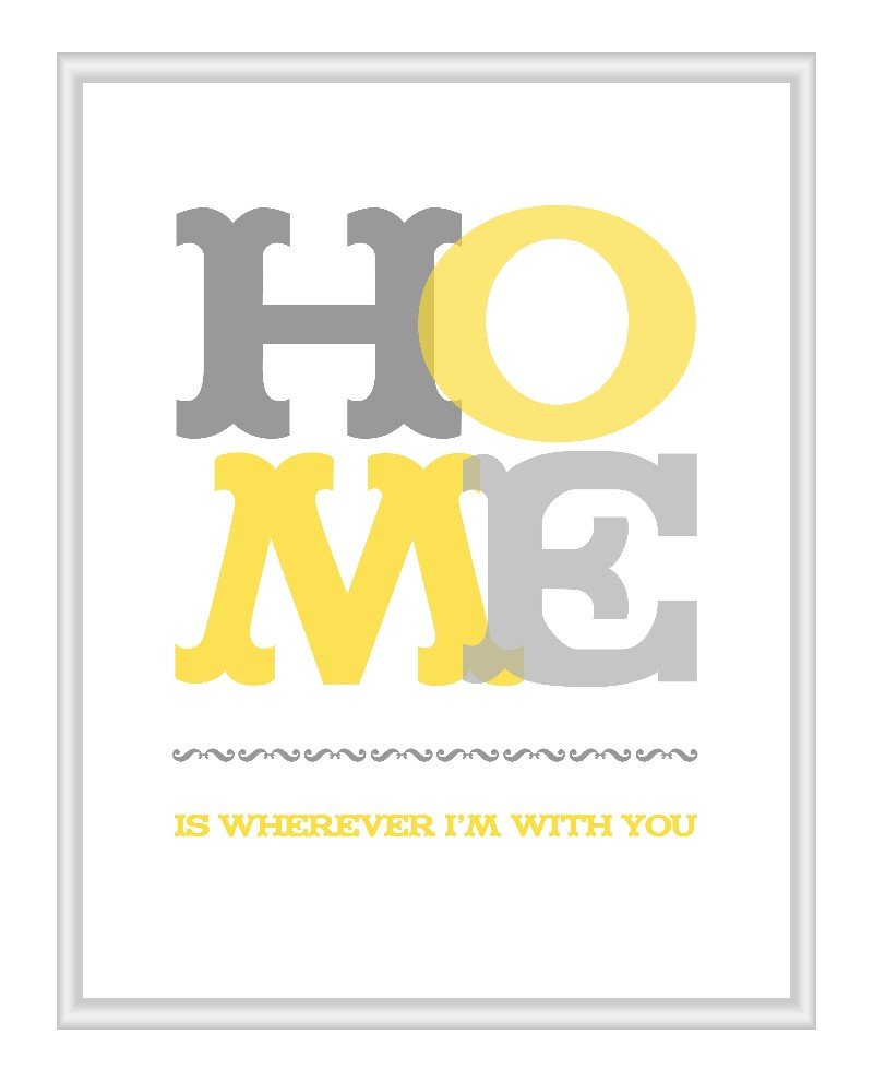 Home is Wherever I'm with you Print