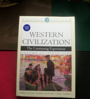 Western Civilization: the Continuing Experiment Volume Ii: Since 1560 by...