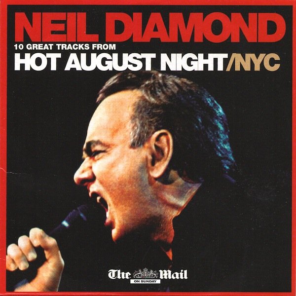 Neil Diamond Hot August Night / NYC (The Mail on Sunday essential collection of greatest hits live