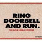 Ring the Doorbell and Run: Dog Needs Exercise