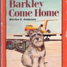 Barkley come Home by Marilyn D Anderson
