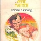 Come Running by Anne Mather , 1978