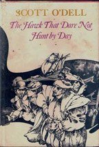 The Hawk That dare Not Hunt By Day by Scott O'Dell (1st Ed)
