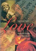 Love is forever by Karol Cooper and Alan Ross , 1999