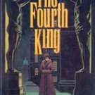 The Fourth King by Glen Petrie