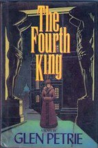 The Fourth King by Glen Petrie