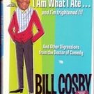 I am What I Ate and Im Frightened by Bill Cosby