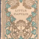The Little Captain by Lynde Palmer, American Tract Society ( Abt 1867)