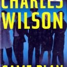 Game Plan by Charles Wilson (1st Edition)