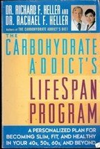 The Carbohydrate Addicts Lifespan Program by Richard F Heller