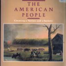 The American People: Creating A Nation and a Society, Vol 1 to 1877