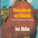 Mountaintops and Molehills: Essays in Haphazard Theology by Tom Mullen