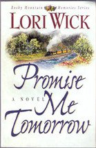 Promise Me Tomorrow ( Rocky Mountain Memories Series) by Lori Wick