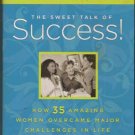The Sweet talk of Success: How 35 Amazing Women overcame Major Challenges in Life