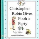 Christopher Robin Gives Pooh a Party by A A Milne, 1990