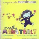 Mostly Monsterly (mayormente Monstruosa) by Tammi Sauer