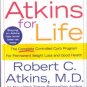 Atkins for Life, by Robert C Atkins