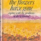 After the Flowers Have Gone: Coping with the Problems of Widowhood by Bea Decker