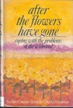After the Flowers Have Gone: Coping with the Problems of Widowhood by Bea Decker