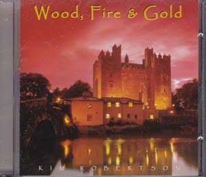 Wood, Fire & Gold by Kim Robinson (Music CD) New Age