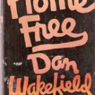 Home Free by Dan Wakefield (Hb/Dj ) 1977