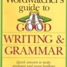 The Wordwatchers Guide to Good Writing & Grammer by Morton S Freeman