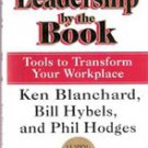 Leadership By The Book, Tools to Transform the Workplace by Ken Blanchard