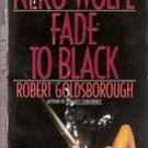 Fade to Black (Rex Stout's Nero Wolfe)  by Robert Goldsbough