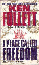 A Place Called Freedom by Ken Follett, 1996