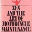 Zen and the Art of Motorcycle Maintenance by Robert M Persig