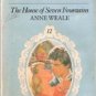 The House of Seven Fountains by Anne Weale (Harlequin Classic Library) 1981